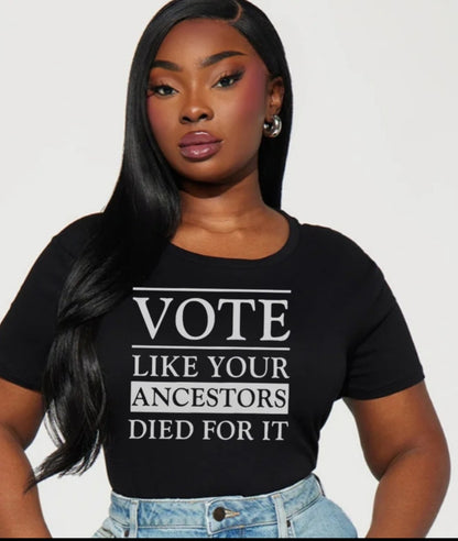 VOTE like your ancestors died for it